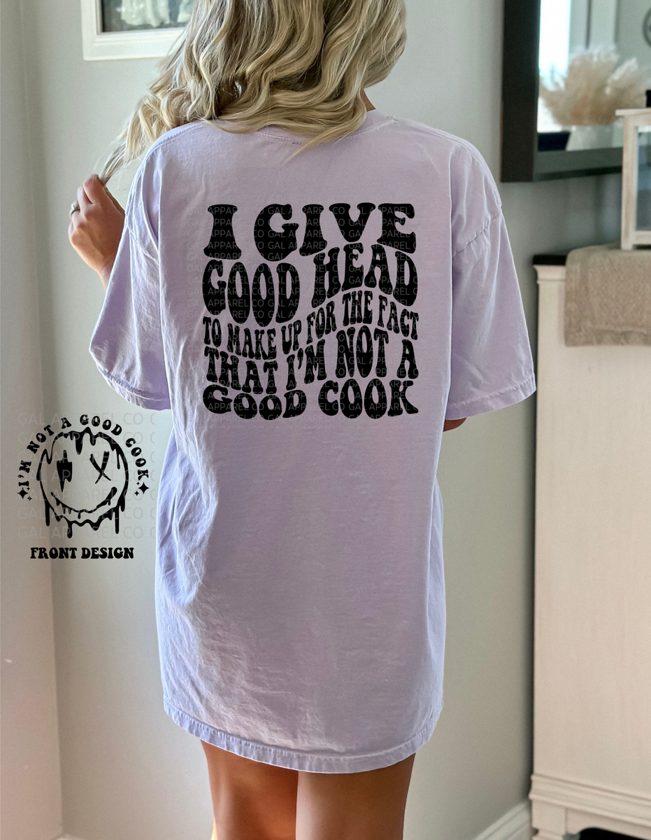 I give good head to make up for the fact I am not a good cookComfort c –  Gunpowder and Lace Boutique Nac