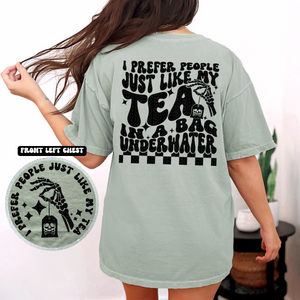 I prefer people like my tea T-shirt