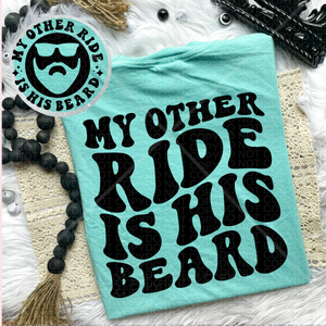 My other Ride is His Beard Comfort Colors T-Shirt