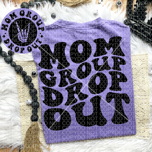 Mom Group Dropout Comfort Colors Tee*