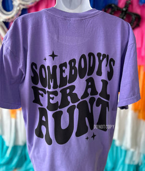 Somebody’s Feral Aunt Comfort Colors Tee