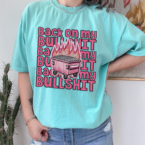 Back on My Bullshit Dumpster Fire Faux Embroidery Comfort Colors Tee