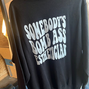 Bomb ass esthetician sweatshirt large