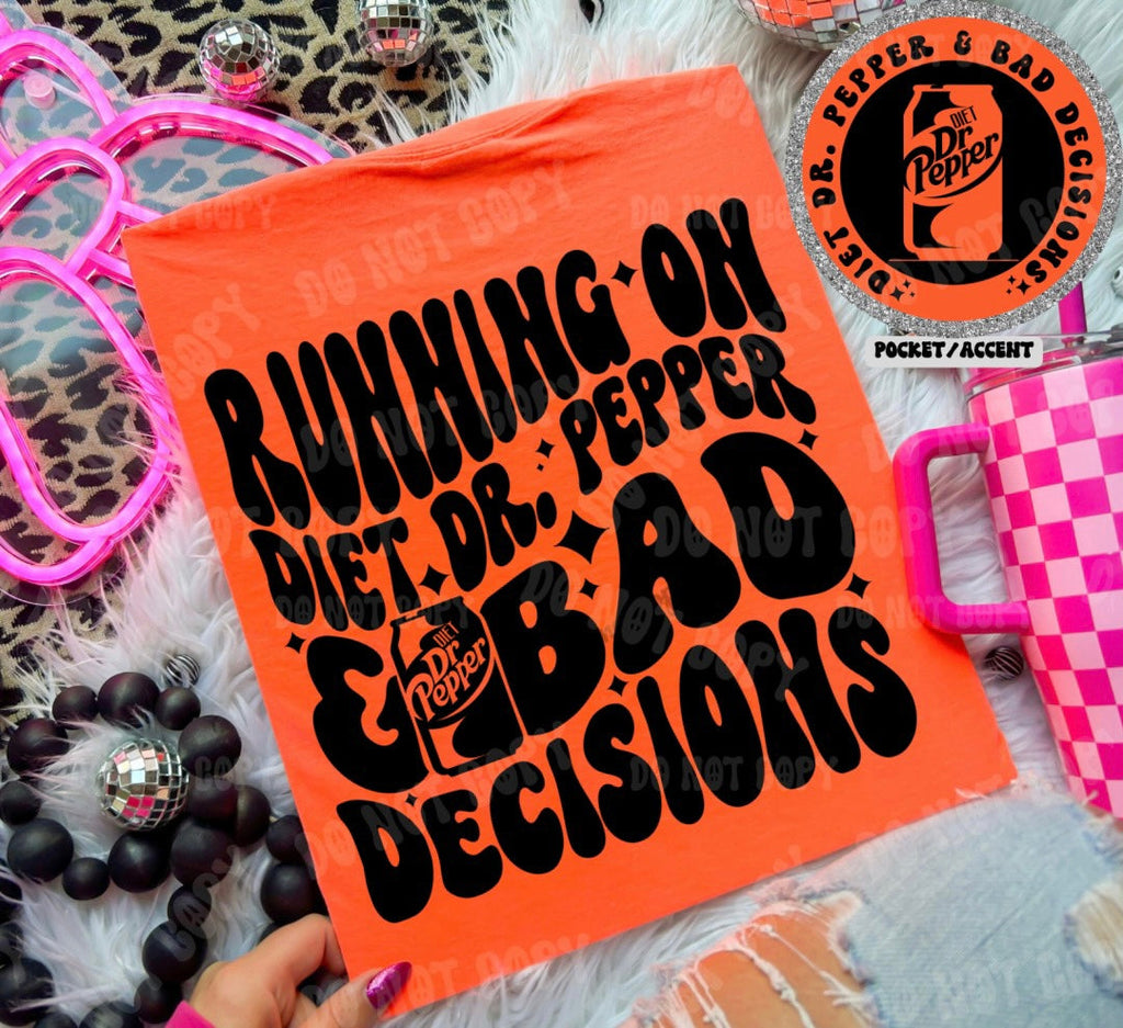 Running on Diet Dr. Pepper & Bad Decisions Comfort Colors Tee