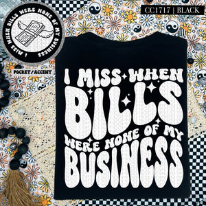 I Miss When Bills Were None of My Business | Comfort Colors Tee