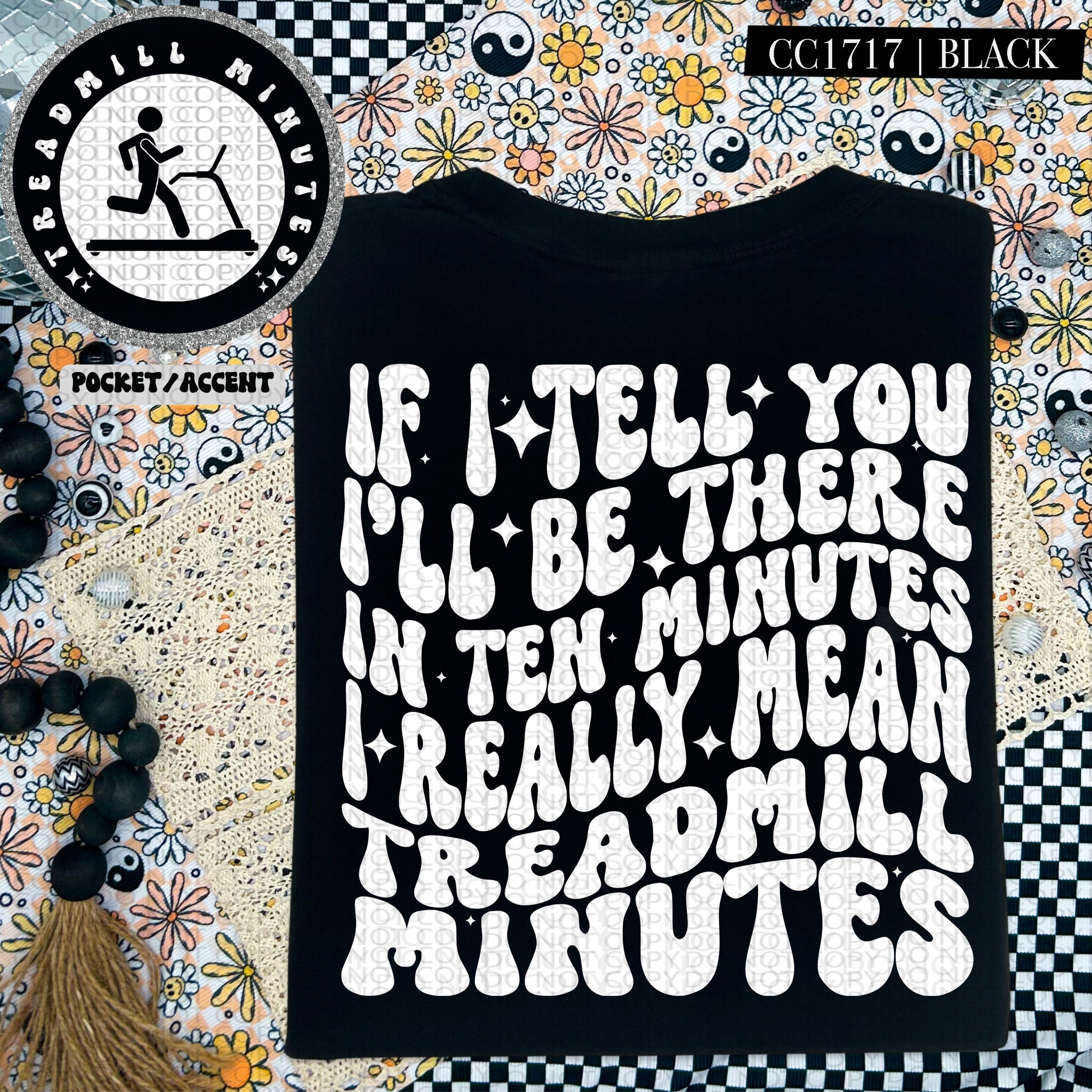 If I Tell You I'll Be There in Ten Minutes I Really Mean Treadmill Minutes | Comfort Colors Tee