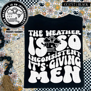 The Weather Is So Inconsistent that It's Giving Men | Comfort Colors Tee