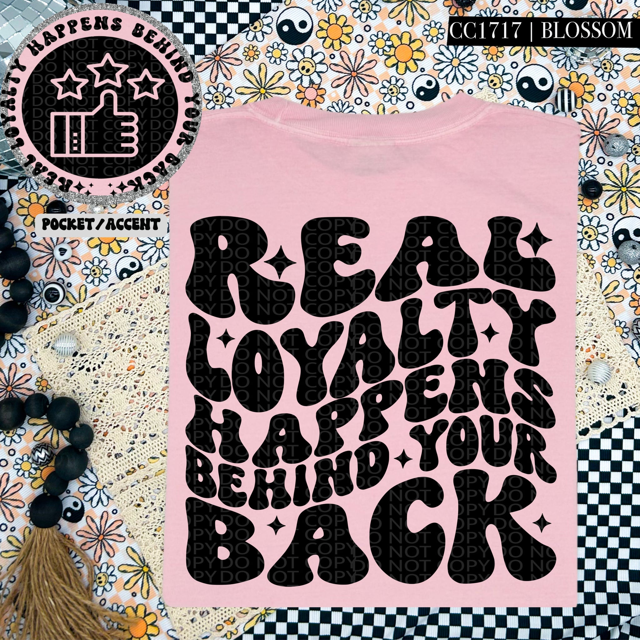 Real Loyal Happens Behind Your Back | Comfort Colors Tee