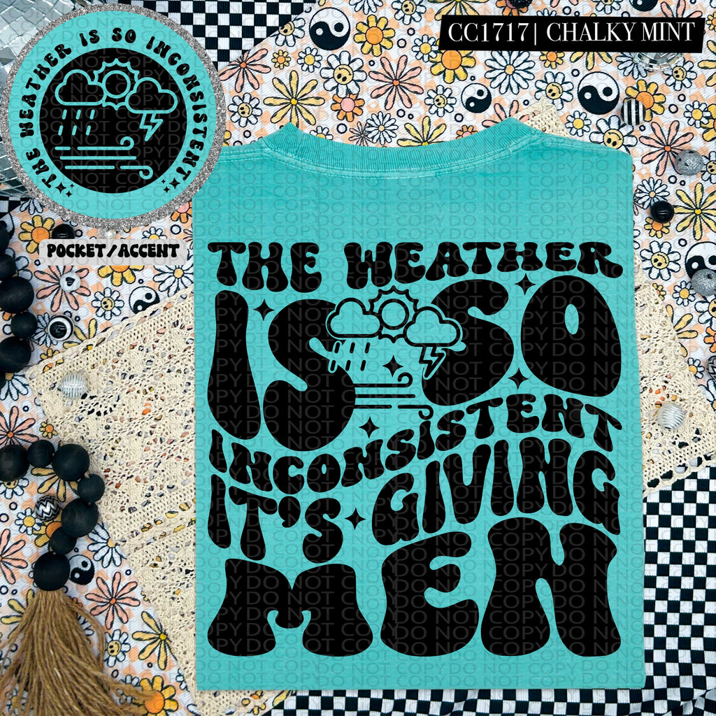 The Weather Is So Inconsistent that It's Giving Men | Comfort Colors Tee