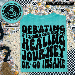 Debating If I Should Continue My Healing  | Comfort Colors Tee