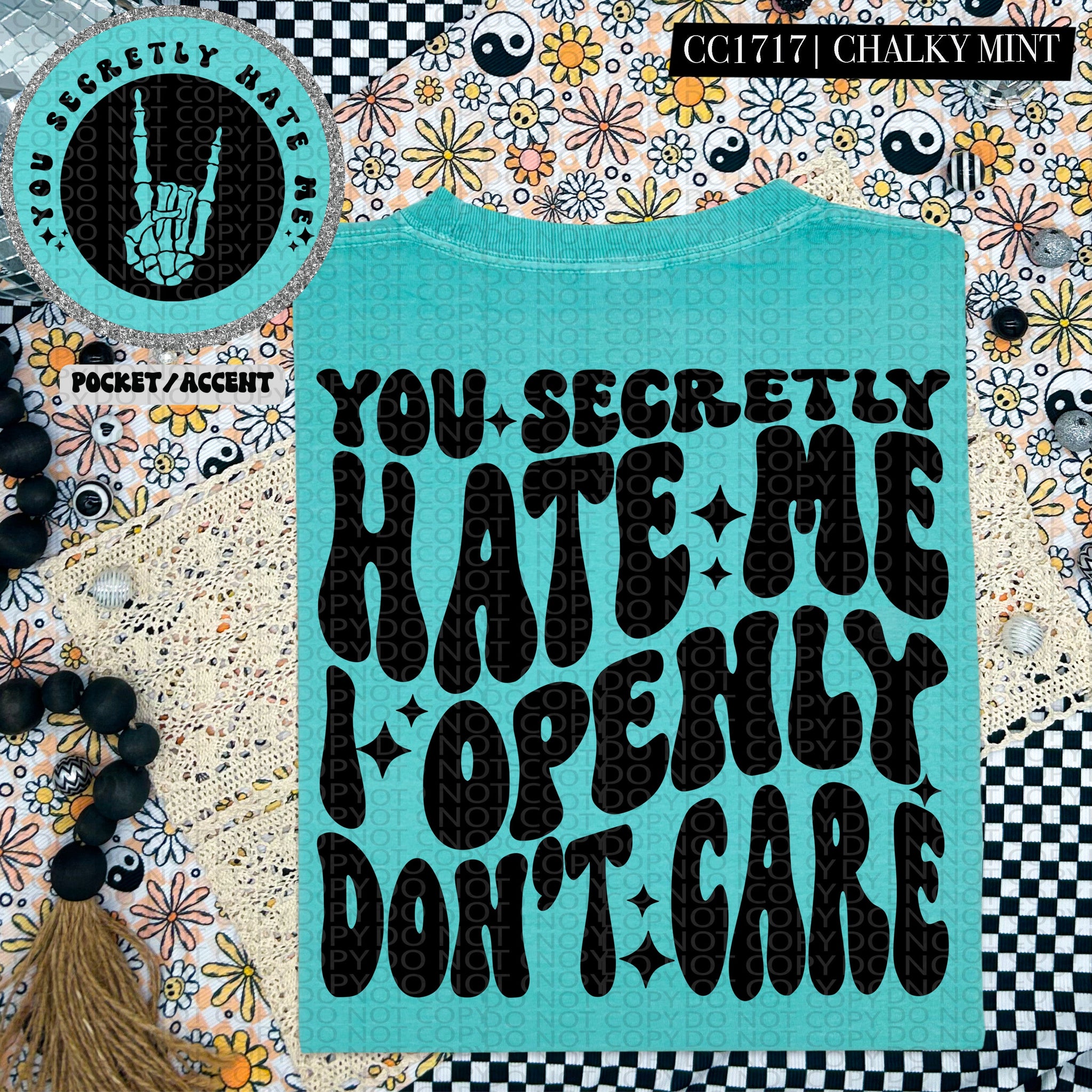 You Secretly Hate Me I Openly Don't Care | Comfort Colors Tee