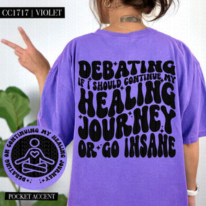 Debating If I Should Continue My Healing  | Comfort Colors Tee