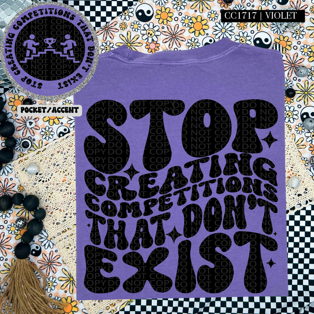 Stop Creating Competitions That Don't Exist | Comfort Colors Tee