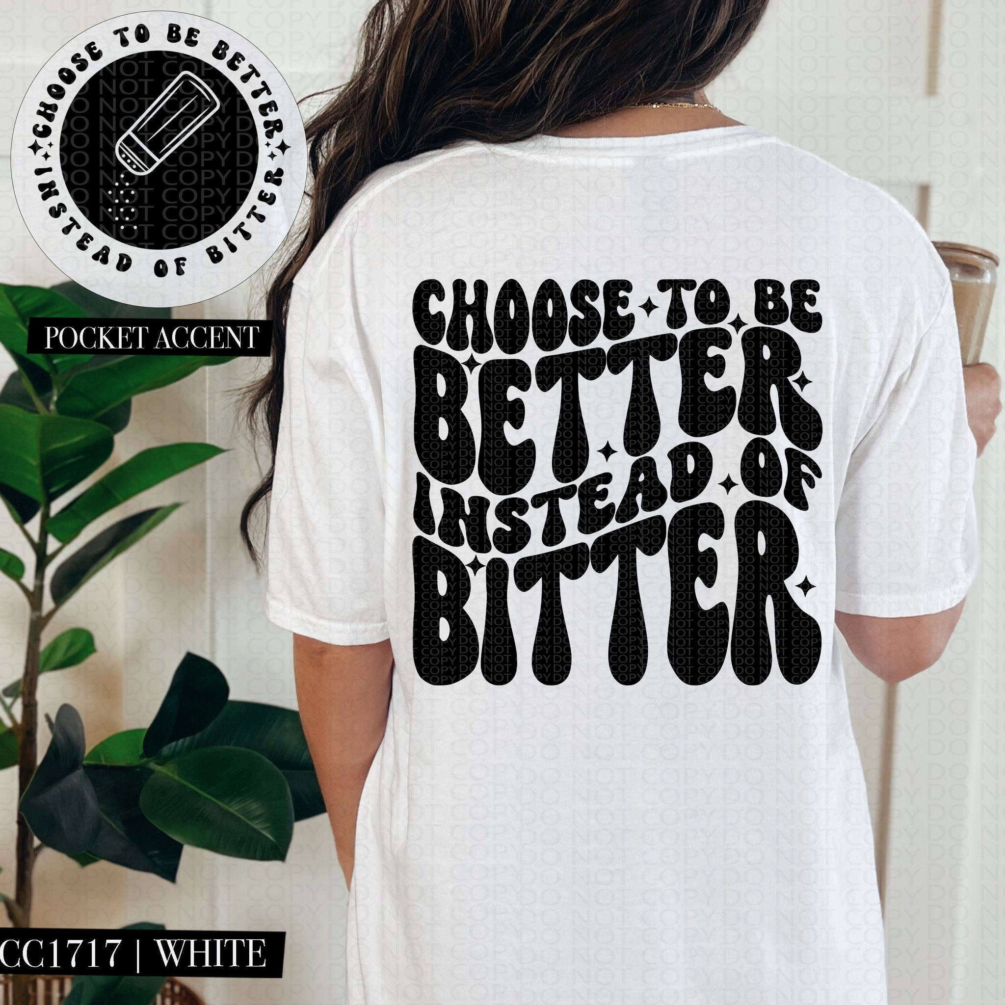 Choose to Be Better Instead of Bitter | Comfort Colors Tee