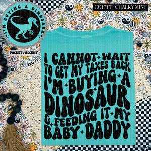 I'm Buying a Dinosaur | Comfort Colors Tee