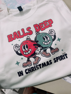 Balls deep in Christmas spirit tee or sweatshirt