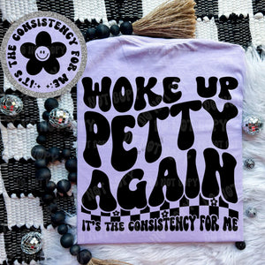 Woke up petty again Comfort colors tee