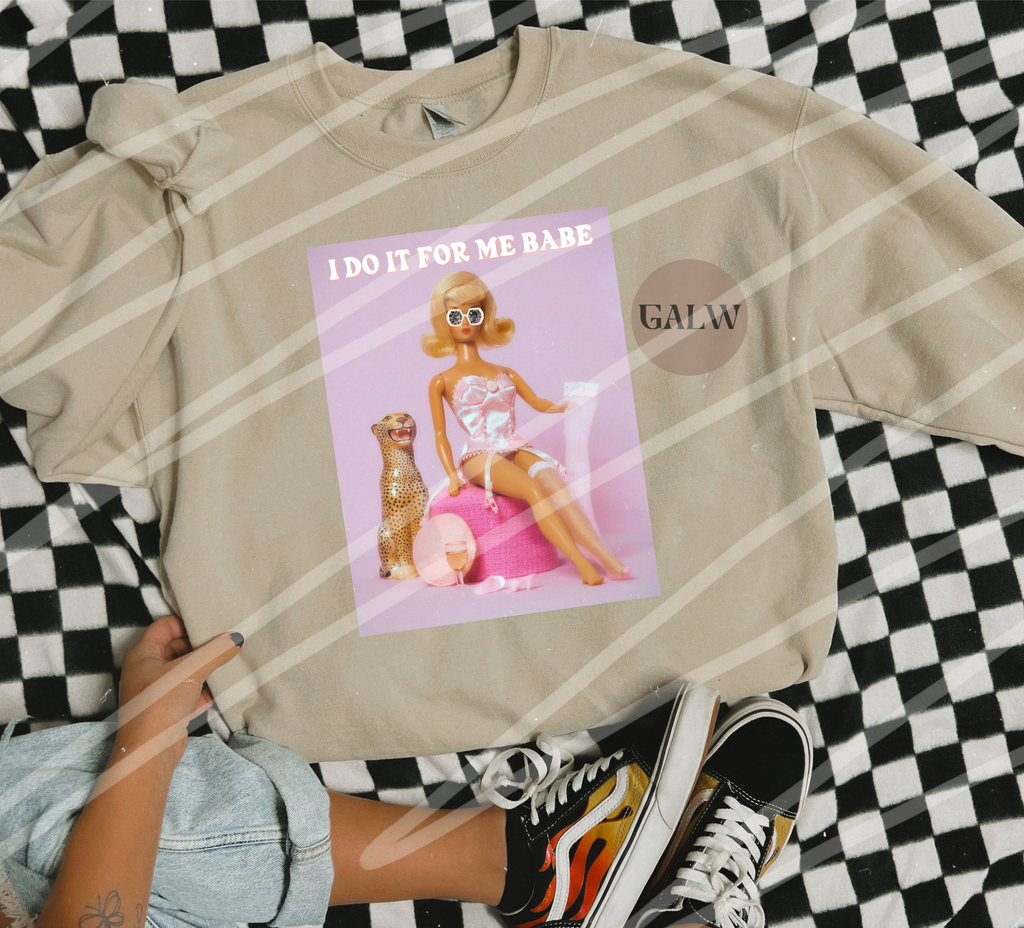I do it for me babe front design tee or sweatshirt