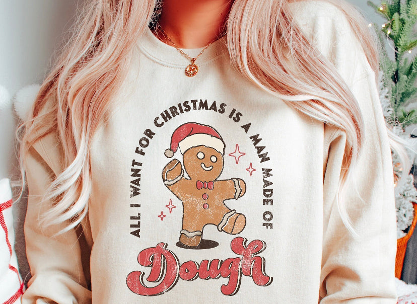 All I want for Christmas is a man made of dough retro gingerbread design tee or sweatshirt