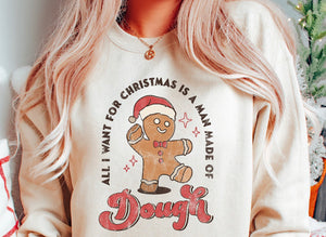All I want for Christmas is a man made of dough retro gingerbread design tee or sweatshirt