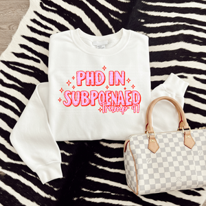 PHD in subpoenaed trump 47 tee & sweatshirt