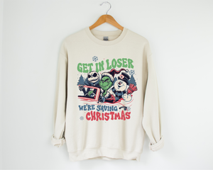 Get in loser we're saving Christmas Design tee or sweatshirt