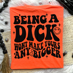 Being a Dick Comfort Colors T-Shirt