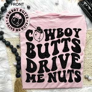 Cowboy Butts Drive me Nuts Comfort Colors Tee
