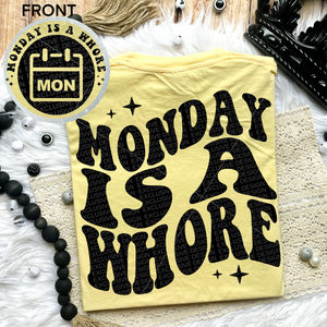 Monday is a Whore Comfort Colors Tee