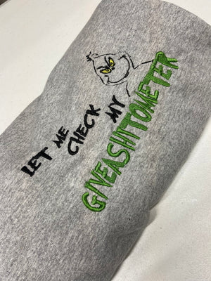 Let me check my giveashitometer embroidered sweatshirt