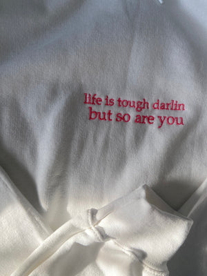 Life is tough darlin but so are you simple design