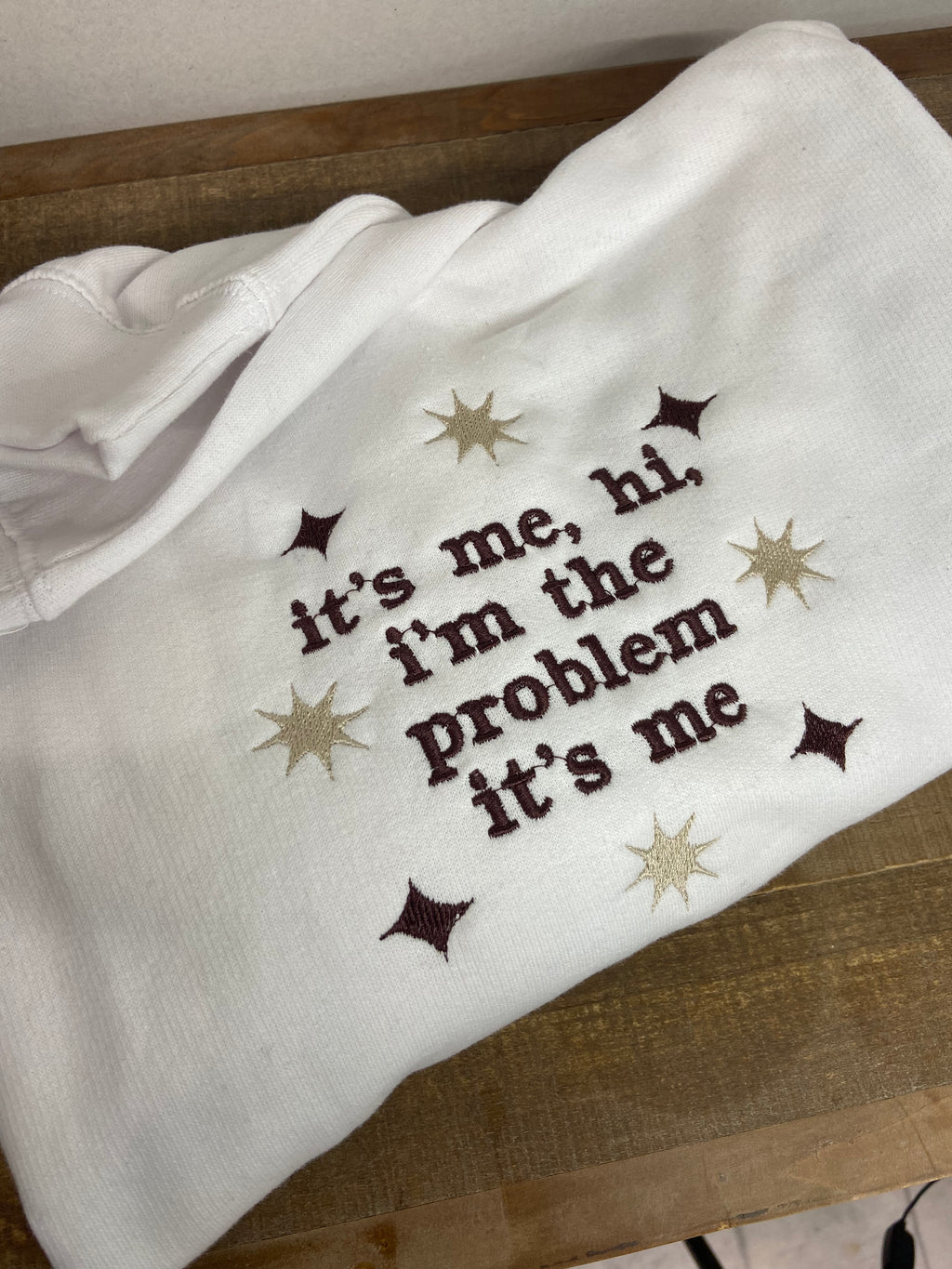 It’s me hi, I’m the problem it’s me. Embroidered sweatshirt